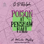 Poison at Penshaw Hall : Milverton Mysteries cover image