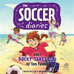 Rocky Takes L.A. : Soccer Diaries cover image