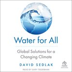 Water for All : Global Solutions for a Changing Climate cover image