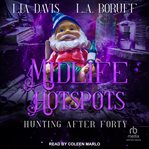 Midlife Hotspots : Hunting After Forty cover image