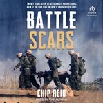 Battle Scars : Twenty Years Later: 3d Battalion 5th Marines looks back at the Iraq War and How it Changed Their Liv cover image