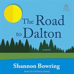 The Road to Dalton : A Novel cover image