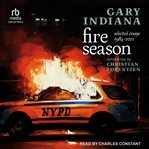 Fire Season : Selected Essays 1984 - 2021 cover image