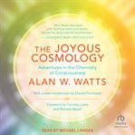 The Joyous Cosmology : Adventures in the Chemistry of Consciousness cover image
