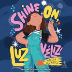 Shine On, Luz Véliz! cover image