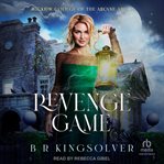 The Revenge Game : Wicklow College of Arcane Arts cover image
