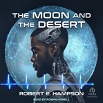 The Moon and the Desert cover image