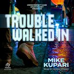 Trouble Walked In cover image