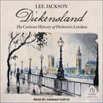 Dickensland : The Curious History of Dickens's London cover image