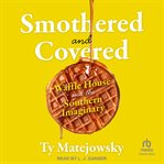 Smothered and Covered : Waffle House and the Southern Imaginary cover image