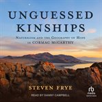 Unguessed Kinships : Naturalism and the Geography of Hope in Cormac McCarthy cover image
