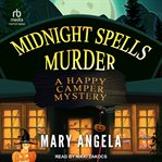 Midnight Spells Murder : Happy Camper Mystery cover image