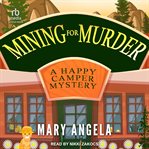 Mining for Murder : Happy Camper Mystery cover image
