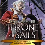 Throne of Sails : A LitRPG/GameLit Series. World of Magic cover image