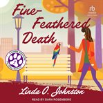 Fine : Feathered Death. Kendra Ballantyne, Pet-Sitter Mystery cover image