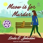 Meow Is for Murder : Kendra Ballantyne, Pet-Sitter Mystery cover image