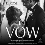 The vow : a marriage of convenience romance. Knot (Rose) cover image