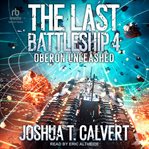 Oberon Unleashed : Last Battleship cover image