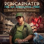 Hostile Takeover : Reincarnated for an Apocalypse Store cover image