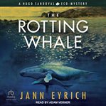 The Rotting Whale : Hugo Sandoval Eco-Mystery cover image