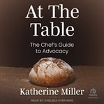 At the table : the chef's guide to advocacy cover image