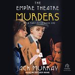 The Empire Theatre murders. Kit & Mary Aston mysteries cover image