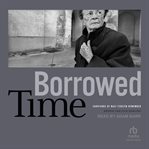Borrowed Time : Survivors of Nazi Terezín Remember cover image