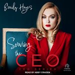 Serving the CEO : CEO cover image