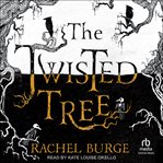 The Twisted Tree : Twisted Tree Duology cover image