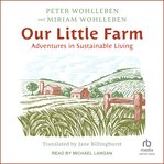 Our little farm : Adventures in sustainable living cover image
