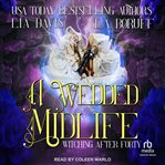 A wedded midlife. Witching after forty cover image