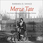 Merze Tate : The Global Odyssey of a Black Woman Scholar cover image