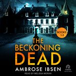 The beckoning dead. Books 1-3 cover image