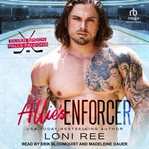 Allie's Enforcer : Silver Spoon Falls Falcons cover image