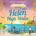 Come Helen High Water : River Road Mystery cover image