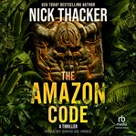 The Amazon Code : Harvey Bennett Thriller cover image