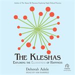 The Kleshas : Exploring the Elusiveness of Happiness cover image