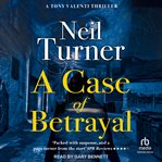 A case of betrayal. Tony Valenti thrillers cover image