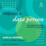 You Are a Data Person : Strategies for Using Analytics on Campus cover image