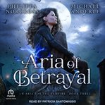 Aria of betrayal. Aria for the vampire cover image