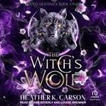 The Witch's Wolf : Fated Destinies cover image
