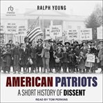 American patriots : a short history of dissent cover image