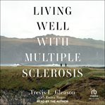 Living Well With Multiple Sclerosis cover image