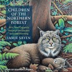 Children of the Northern Forest : Wild New England's History from Glaciers to Global Warming cover image