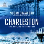 Charleston : Race, Water, and the Coming Storm cover image