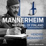 Mannerheim, Marshal of Finland : A Life in Geopolitics cover image