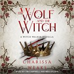The Wolf and the Witch : Witch Walker cover image
