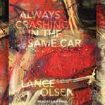 Always Crashing in the Same Car : A Novel after David Bowie cover image