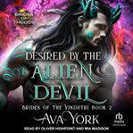 Desired by the alien devil. Brides of the Vinduthi cover image