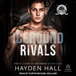 Icebound Rivals : Arctic Titans of Northwood U cover image
